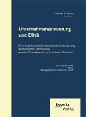 Unternehmenssteuerung und Ethik: Eine empirische und theoretische Untersuchung ausgewählter Fallbeispiele aus der Finanzbranche und anderen Branchen (eBook, PDF)