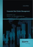 Corporate Real Estate Management: Flexibilität in der Flächen- und Servicebereitstellung (eBook, PDF)