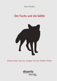 Der Fuchs und die Göttin: Erkenntnisse über ein heiliges Tier der Großen Mutter (eBook, PDF)
