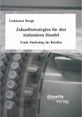 Zukunftsstrategien für den stationären Handel: Trade Marketing für Retailer (eBook, PDF)