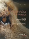 Die Rolle von Assistenzhunden bei der Inklusion von Menschen mit Behinderung in die Gesellschaft. Der Alltag von blinden Menschen in der Metropolregion Nürnberg – Untersuchung und Diskussion über den Einsatz von Blindenführhunden. (eBook, PDF)