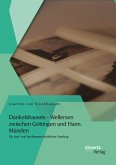 Dankelshausen - Wellersen zwischen Göttingen und Hann. Münden: Ein dorf- und familiengeschichtlicher Streifzug (eBook, PDF)