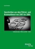Geschichten aus dem Polizei- und Kriminaldienst von 1997 bis 2004: Authentisches in Wort und Bild - Teil 3 (eBook, PDF)