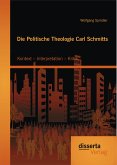 Die Politische Theologie Carl Schmitts: Kontext - Interpretation - Kritik (eBook, PDF)