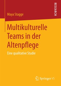 Multikulturelle Teams in der Altenpflege (eBook, PDF) - Stagge, Maya