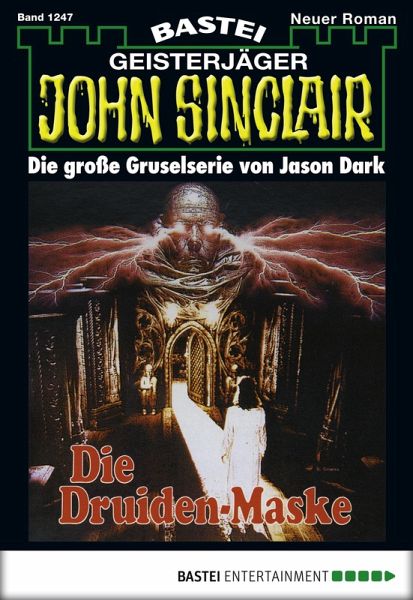Die Druiden-Maske / John Sinclair Bd.1247 (eBook, ePUB) Die Druiden-Maske / John Sinclair Bd.1247 (eBook, ePUB)