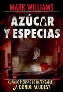 Azúcar Y Especias (eBook, ePUB) - Williams, Mark