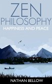 Zen Philosophy: A Practical Guide to Happiness and Peace: Zen Mind: Zen Meditation (eBook, ePUB) Zen Philosophy: A Practical Guide to Happiness and Peace: Zen Mind: Zen Meditation (eBook, ePUB)