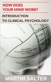 How Does Your Mind Work? Introduction To Clinical Psychology (eBook, ePUB)
