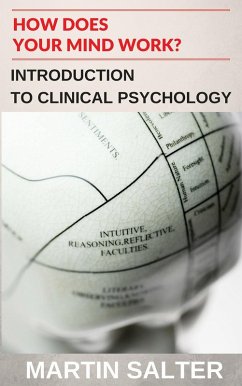 How Does Your Mind Work? Introduction To Clinical Psychology (eBook, ePUB) - Salter, Martin