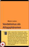 Vandalismus als Alltagsphänomen (eBook, ePUB)