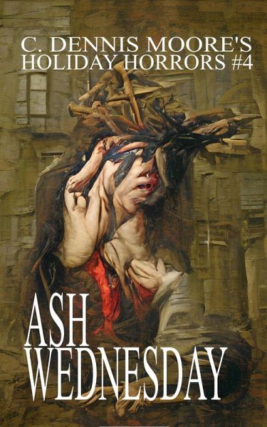 Ash Wednesday (Holiday Horrors, #4) (eBook, ePUB)