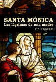 Santa Mónica. Las lágrimas de una madre (Colección Santos, #8) (eBook, ePUB) Santa Mónica. Las lágrimas de una madre (Colección Santos, #8) (eBook, ePUB)