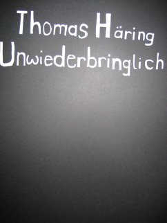 Unwiederbringlich (eBook, ePUB) - Häring, Thomas