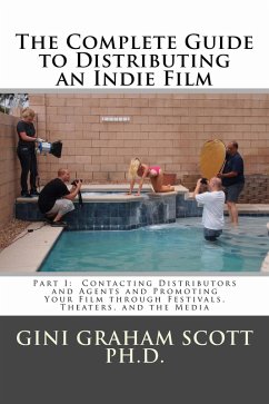 The Complete Guide to Distributing an Indie Film (Part I, #1) (eBook, ePUB) - Scott, Gini Graham