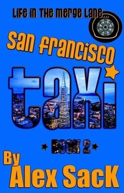 San Francisco Taxi: Life in the Merge Lane... (Book 2) (eBook, ePUB) - Sack, Alex