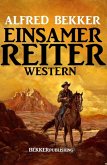 Einsamer Reiter: Western (eBook, ePUB)