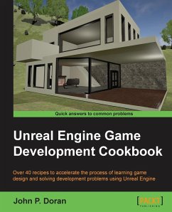 Unreal Engine Game Development Cookbook - Doran, John P.