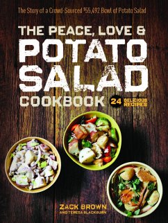 The Peace, Love & Potato Salad Cookbook: 24 Delicious Recipes & the Story of a Crowd Sourced $55,492 Bowl of Potato Salad - Brown, Zack