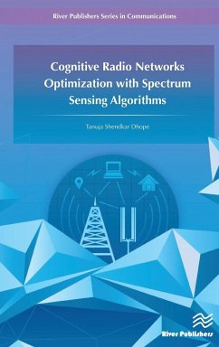Cognitive Radio Networks Optimization with Spectrum Sensing Algorithms - Dhope, Tanuja S