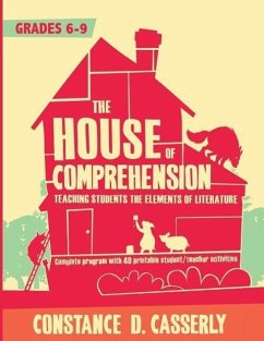 The House of Comprehension: Teaching Students the Elements of Literature - Casserly, Constance D.