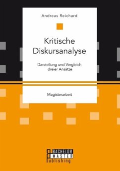 Kritische Diskursanalyse: Darstellung und Vergleich dreier Ansätze - Reichard, Andreas
