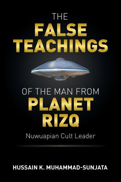The False Teachings of the Man from Planet Rizq - Muhammad-Sunjata, Hussain K.