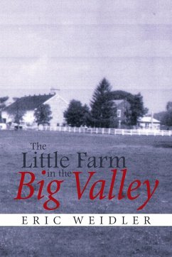 The Little Farm in the Big Valley - Weidler, Eric