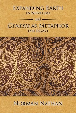 Expanding Earth (a novella) and Genesis as Metaphor (an essay) - Nathan, Norman