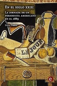 En el siglo XXIX: la jornada de un periodista americano en el 2889 (eBook, PDF) - Verne, Julio