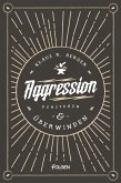 Aggression verstehen und überwinden (eBook, ePUB)