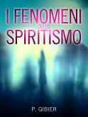 I Fenomeni dello Spiritismo (eBook, ePUB)