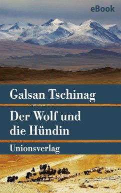 Der Wolf und die Hündin (eBook, ePUB) - Tschinag, Galsan
