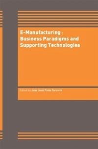 E-Manufacturing: Business Paradigms and Supporting Technologies (eBook, PDF)