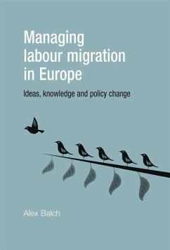 Managing labour migration in Europe (eBook, ePUB) - Balch, Alex