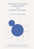 The Disposal and Utilisation of Abattoir Waste in the European Communities (eBook, PDF)