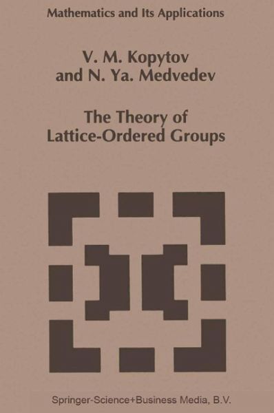 The Theory of Lattice-Ordered Groups (eBook, PDF)