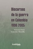 Discursos de la guerra en Colombia 1998-2005 (eBook, PDF)