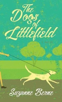 The Dogs of Littlefield - Berne, Suzanne