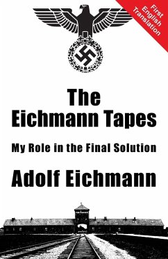 The Eichmann Tapes - Eichmann, Adolf