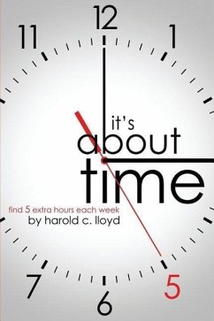 It's About Time: find 5 extra hours each week - Lloyd, Harold C.