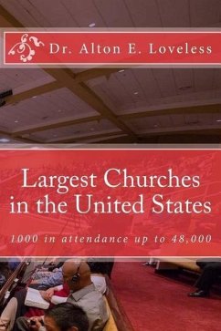 Largest Churches in the United States: Protestant Churches 1000 and above. - Loveless, Alton E.
