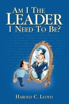 Am I the Leader I Need to be? - Lloyd, Harold C.