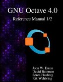 The GNU Octave 4.0 Reference Manual 1/2: Free Your Numbers