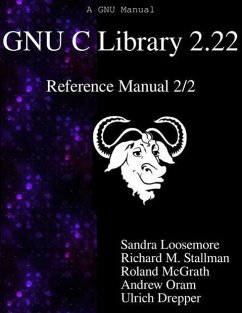 GNU C Library 2.22 Reference Manual 2/2 - Stallman, Richard M.; McGrath, Roland; Oram, Andrew