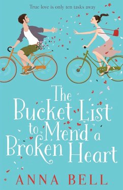 The Bucket List to Mend a Broken Heart - Bell, Anna