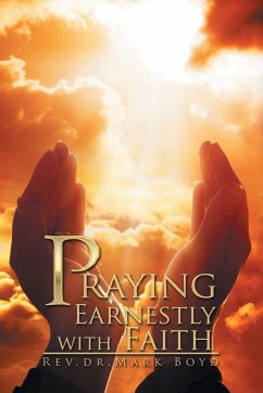 Praying Earnestly with Faith - Boyd, Rev. Mark