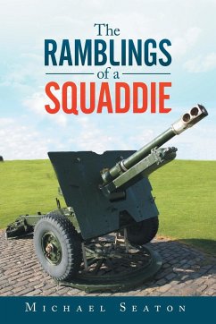 The Ramblings of a Squaddie - Seaton, Michael