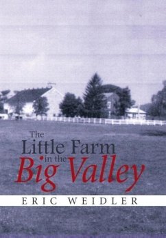 The Little Farm in the Big Valley - Weidler, Eric