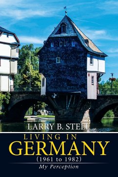 Living in Germany (1961 to 1982) - Stell, Larry B.